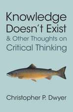 Knowledge Doesn't Exist and Other Thoughts on Critical Thinking