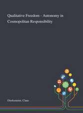 Dierksmeier, C: Qualitative Freedom - Autonomy in Cosmopolit