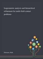 Isogeometric Analysis and Hierarchical Refinement for Multi-field Contact Problems