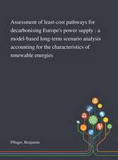 Assessment of Least-cost Pathways for Decarbonising Europe's Power Supply