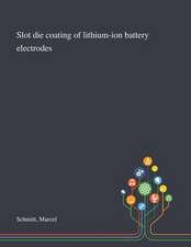 Slot Die Coating of Lithium-ion Battery Electrodes