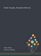 Godby, R: Greek Tragedy, European Odyssey