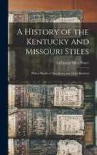 A History of the Kentucky and Missouri Stiles: With a Sketch of New Jersey and Other Kindred