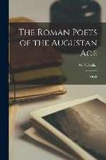 The Roman Poets of the Augustan Age: Virgil;