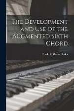 Development and Use of the Augmented Sixth Chord