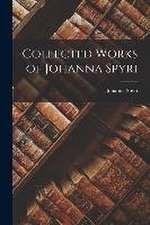 Collected Works of Johanna Spyri