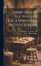 Exhibition Of The Work Of Luca Signorelli And His School