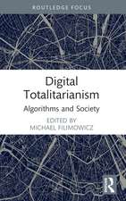 Digital Totalitarianism: Algorithms and Society