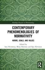 Contemporary Phenomenologies of Normativity: Norms, Goals, and Values