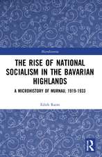 The Rise of National Socialism in the Bavarian Highlands: A Microhistory of Murnau, 1919-1933