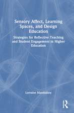 Sensory Affect, Learning Spaces, and Design Education: Strategies for Reflective Teaching and Student Engagement in Higher Education