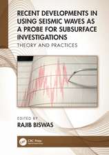 Recent Developments in Using Seismic Waves as a Probe for Subsurface Investigations: Theory and Practices