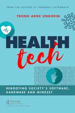 Health Tech: Rebooting Society's Software, Hardware and Mindset