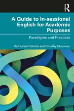 A Guide to In-sessional English for Academic Purposes: Paradigms and Practices