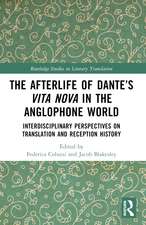 The Afterlife of Dante’s Vita Nova in the Anglophone World: Interdisciplinary Perspectives on Translation and Reception History