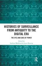 Histories of Surveillance from Antiquity to the Digital Era: The Eyes and Ears of Power