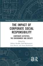 The Impact of Corporate Social Responsibility: Corporate Activities, the Environment and Society