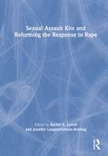 Sexual Assault Kits and Reforming the Response to Rape