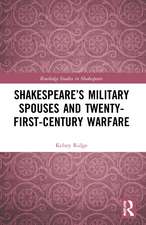 Shakespeare’s Military Spouses and Twenty-First-Century Warfare