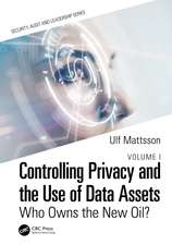 Controlling Privacy and the Use of Data Assets - Volume 1: Who Owns the New Oil?