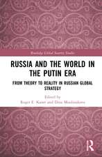 Russia and the World in the Putin Era: From Theory to Reality in Russian Global Strategy