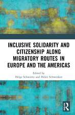 Inclusive Solidarity and Citizenship along Migratory Routes in Europe and the Americas