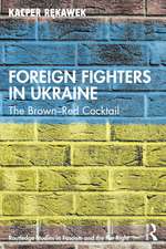 Foreign Fighters in Ukraine: The Brown–Red Cocktail