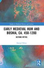 Early Medieval Hum and Bosnia, ca. 450-1200