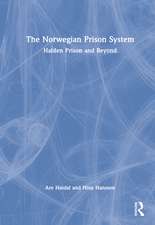The Norwegian Prison System: Halden Prison and Beyond