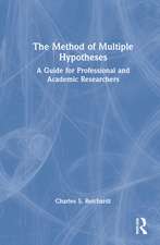 The Method of Multiple Hypotheses: A Guide for Professional and Academic Researchers