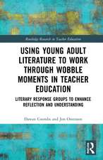 Using Young Adult Literature to Work through Wobble Moments in Teacher Education: Literary Response Groups to Enhance Reflection and Understanding