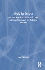 Logic for Justice: An Introduction to Formal Logic with an Emphasis on Political Reform