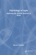 Psychology of Agile: Exploring the Human Element at Work