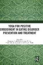 Yoga for Positive Embodiment in Eating Disorder Prevention and Treatment