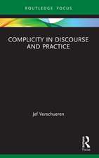 Complicity in Discourse and Practice