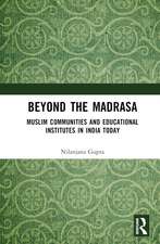 Beyond the Madrasa: Muslim Communities and Educational Institutes in India Today