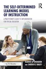 The Self-Determined Learning Model of Instruction: A Practitioner’s Guide to Implementation for Special Education