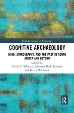 Cognitive Archaeology: Mind, Ethnography, and the Past in South Africa and Beyond