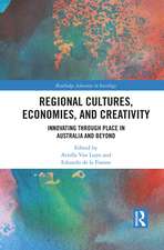 Regional Cultures, Economies, and Creativity: Innovating Through Place in Australia and Beyond