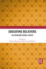 Educating Believers: Religion and School Choice