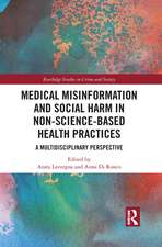 Medical Misinformation and Social Harm in Non-Science Based Health Practices: A Multidisciplinary Perspective