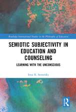 Semiotic Subjectivity in Education and Counseling: Learning with the Unconscious