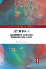 Joy at Birth: An Interpretive, Hermeneutic, Phenomenological Inquiry