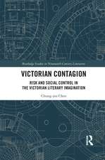 Victorian Contagion: Risk and Social Control in the Victorian Literary Imagination