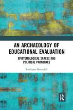 An Archaeology of Educational Evaluation: Epistemological Spaces and Political Paradoxes