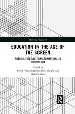 Education in the Age of the Screen: Possibilities and Transformations in Technology