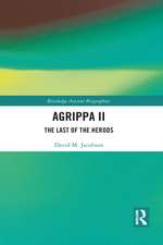 Agrippa II: The Last of the Herods