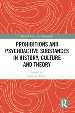 Prohibitions and Psychoactive Substances in History, Culture and Theory: Prohibitions and Psychoactive Substances