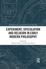 Experiment, Speculation and Religion in Early Modern Philosophy