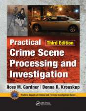 Practical Crime Scene Processing and Investigation, Third Edition